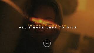 Thousand Below - All I Have Left To Give (Official Audio Stream)