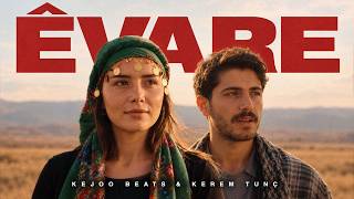 Kejoo & Kerem Tunç - Êvare Xweş