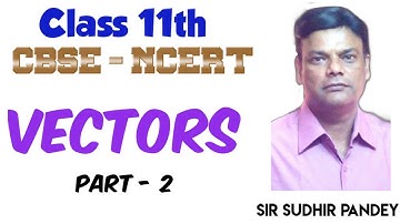Vectors |  Part - 2 | Analytical Method Of Vector Addition | Class 11th | NCERT - CBSE / ISC