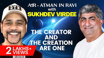 AiR with Sukhdev Virdee: The Creator and the Creation are One