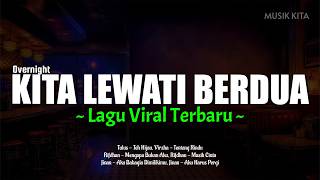 Overnight - Kita Lewati Berdua (Lirik) MIX Lagu Viral Terbaru 2026 Tulus, Virzha, Rifdhan, Jinan