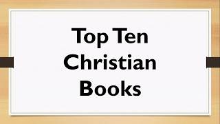 Top Ten Christian Books For Your Library