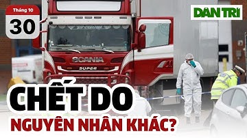 Vụ 39 thi thể trong container: Các nạn nhân thiệt mạng có thể không phải do chết cóng