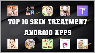 Top 10 skin treatment Android App | Review screenshot 1