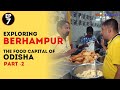 Ep 7 south odisha tour  berhampur to rayagada    berhampur famous tiffin center  silk saree