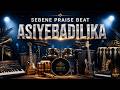 SEBENE PRAISE BEAT ASIYEBADILIKA African Gospel Instrumental Soukous Worship 2026 