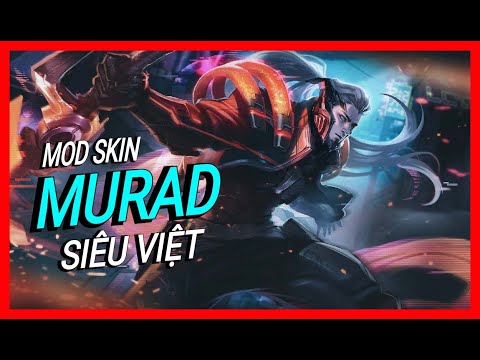 Mod Skin Murad Siêu Việt Full Hiệu Ứng Âm Thanh Icon Biến Về Sau Update 13/10