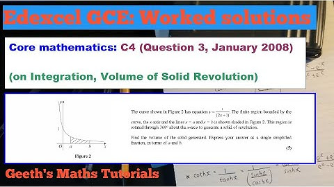 Edexcel AS/A Level Core Maths C4 Jan 2008 - Question 3 (On the Volume of Solid Revolution)