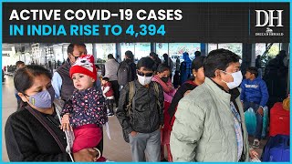 Covid-19 updates | ​India reports three more deaths in 24 hours; active cases rise to 4,394