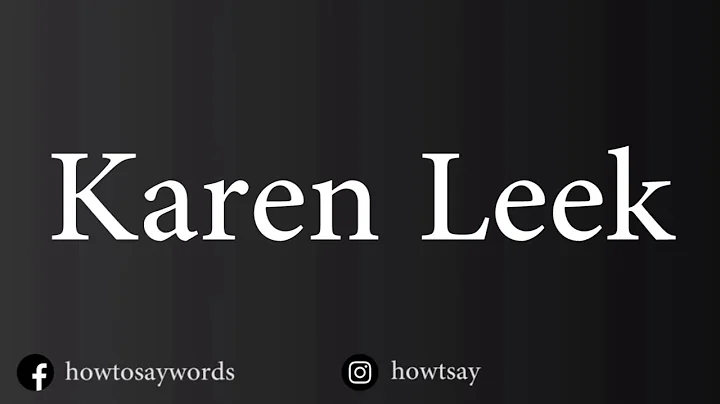 How To Pronounce Karen Leek