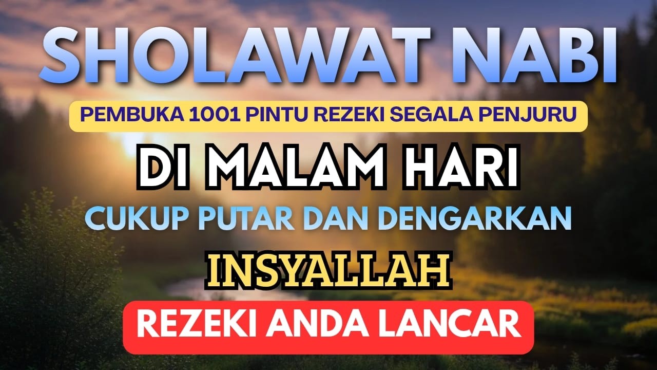 SHOLAWAT MALAM PENARIK REZEKI PALING DAHSYAT, Sholawat Nabi Muhammad SAW Merdu & Syahdu