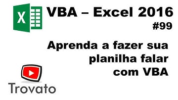 #99 - VBA Excel - Aprenda a fazer sua planilha falar