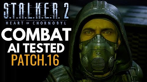 S.T.A.L.K.E.R. 2 Patch 1.6 - Stealth Finally Works AI, NVGs & Combat Tested