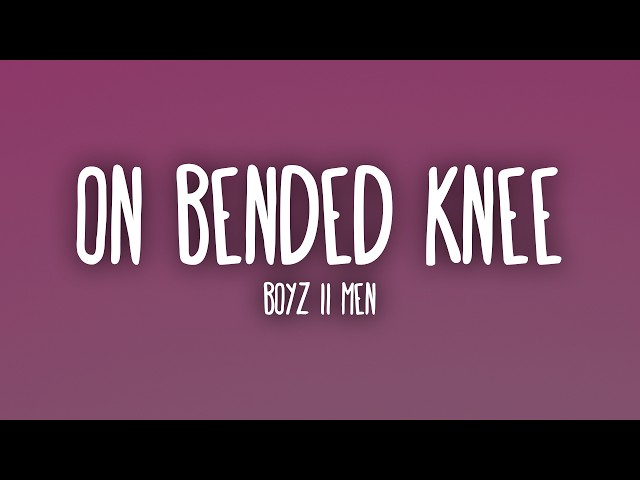 On Bended Knee - Boyz II Men (Lyrics)