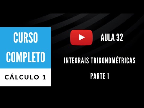 Integrais trigonométricas - Parte 1 (C1 - Aula 32)
