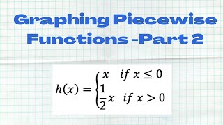 Graphing a Piecewise Defined Functions PART 2