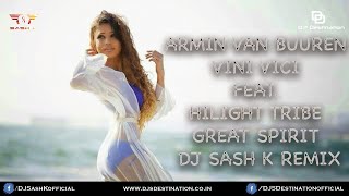 Great Spirit (Dj Sash K Remix) | Armin Van Burren | Elektra Vibrations Vol.9 | Djs Destination