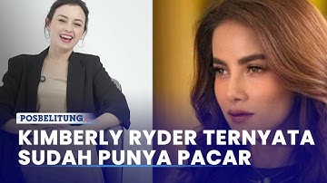 Olla Ramlan Bongkar Status Hubungan Kimberly Ryder, Ternyata Sudah Punya Pacar
