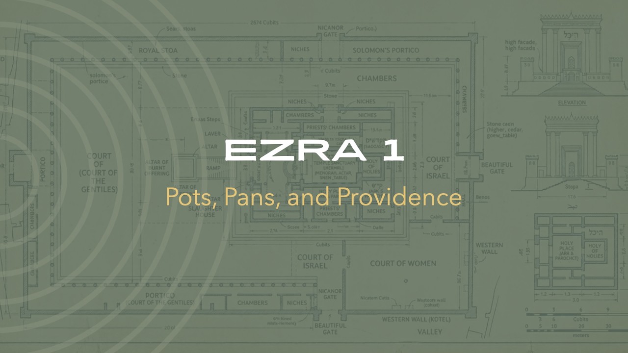 Ezra 1 | Pots, Pans, and Providence