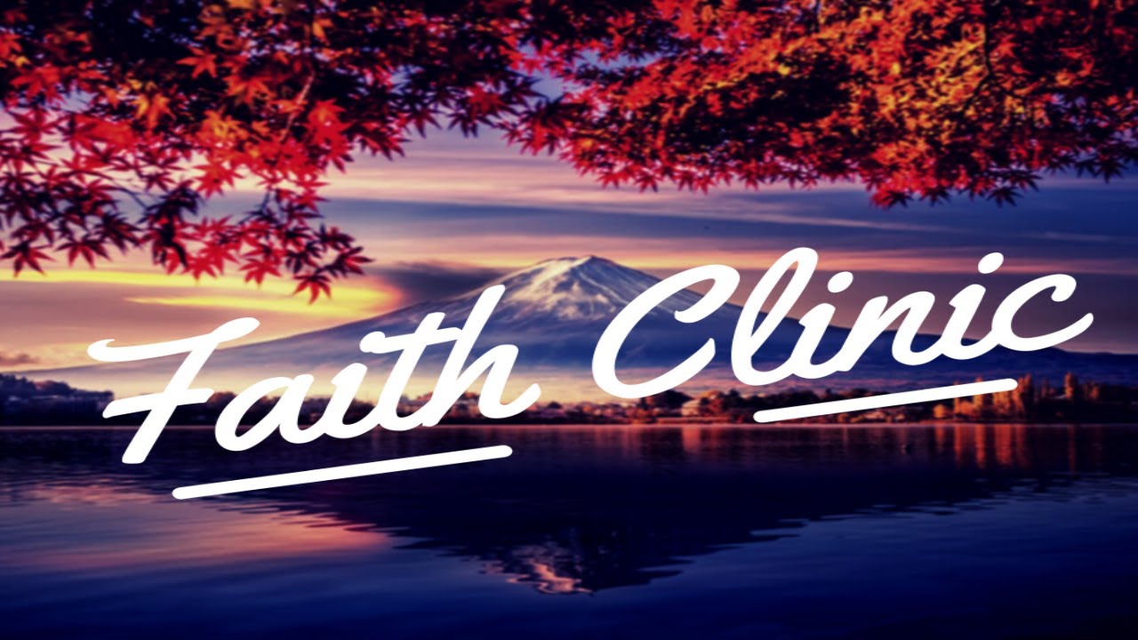 Faith Clinic 08.06.2020 YouTube
