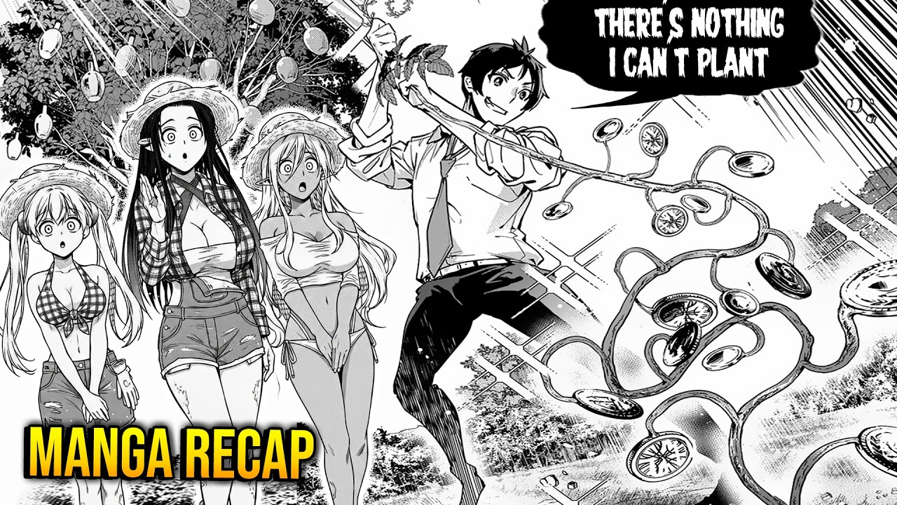 Isekai'd with Planting Skill BOY Always Planting His Seeds to Girls in Another WORLD - Manga Recap