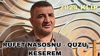 Rufet Nasosnu - See Bidene Quzu Keserem Qaraa - 2024 Resmi  Resimi