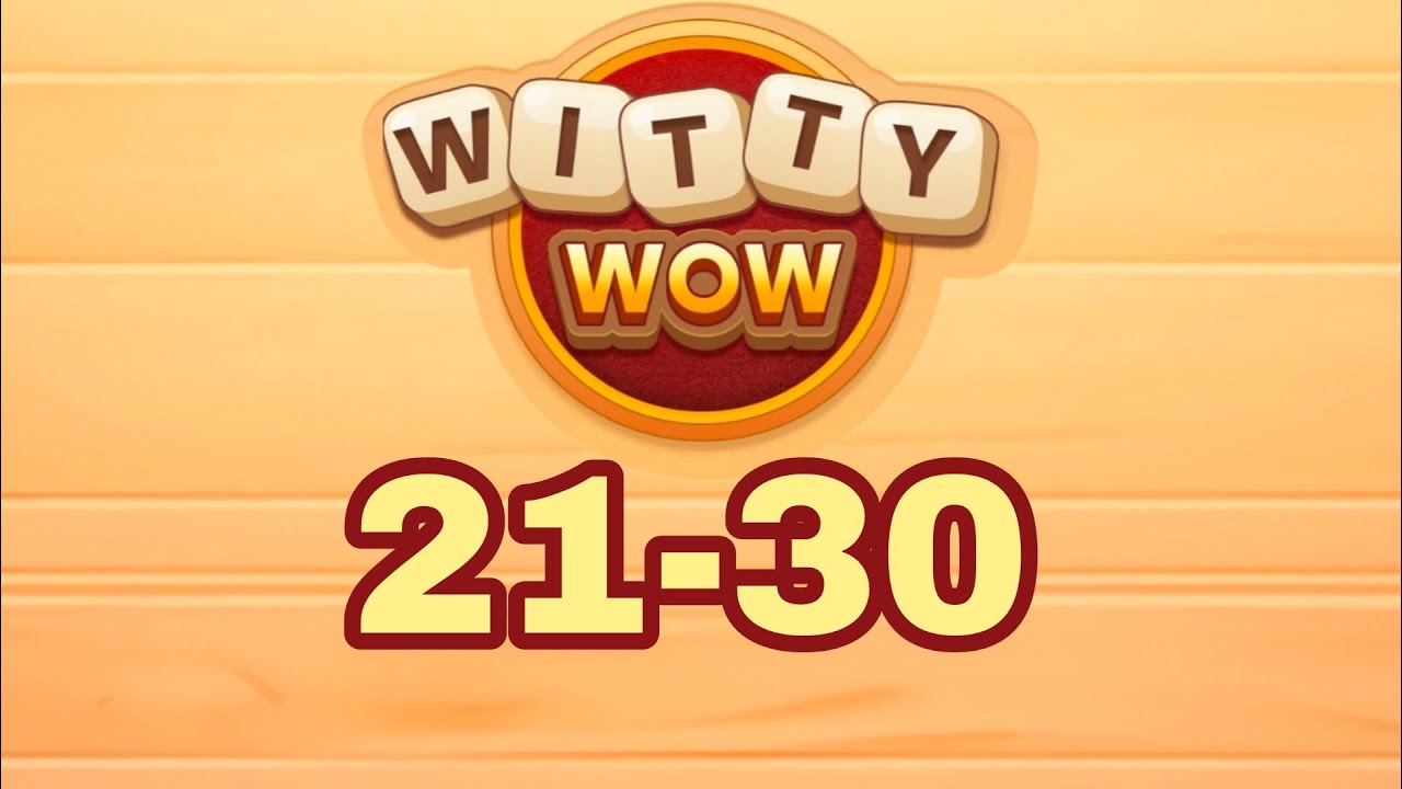 WittyWow Word Connect 21 22 23 24 25 26 27 28 29 30