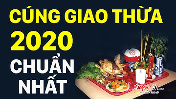 Cúng Giao Thừa Năm 2020 Đúng Chuẩn Để Cả Năm May Mắn Bình An Phúc Lộc Đầy Nhà - Tết 2020
