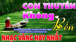 CON THUYỀN KHÔNG BẾN Mai Tiến Đạt ➤Lk Nhạc Trữ Tình Bolero Hay Nhất Triệu View - LK BOLERO 12-07