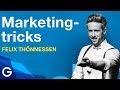 Erfolgreiche Werbung: So wirken Marketing-Tricks bei dir // Felix Thönnessen