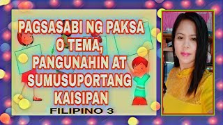 PAGSASABI NG PAKSA O TEMA, PANGUNAHIN, AT SUMUSUPORTANG KAISIPAN FILIPINO 3 #MELC #FILIPINO3 #PAKSA PAGSASABI NG PAKSA O TEMA, PANGUNAHIN, AT SUMUSUPORTANG KAISIPAN FILIPINO 3 #MELC #FILIPINO3 #PAKSA