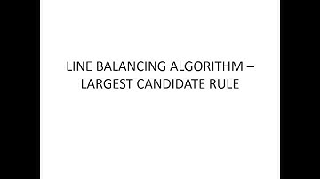 Line Balancing - 6. Largest Candidate Rule - Part 2