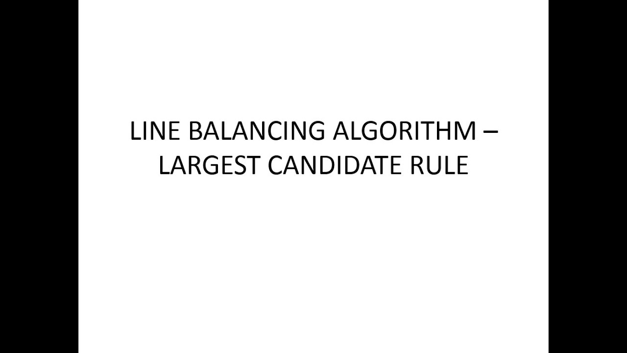 Line Balancing - 6. Largest Candidate Rule - Part 2 - YouTube