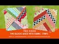 How to make 2 easy blocks with fabric strips