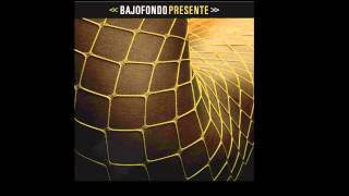 Video thumbnail of "BAJOFONDO  - MILONGON"