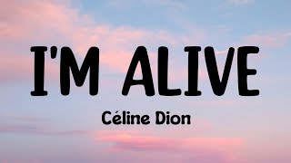 Celine Dion - I'm Alive (Lyrics)