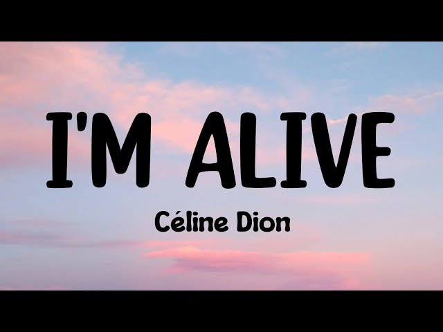 Celine Dion - I'm Alive (Lyrics) class=