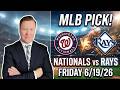 Washington Nationals vs Tampa Bay Rays – MLB Pick l Friday 6/19/26 l Vernon’s Picks &amp; Predictions