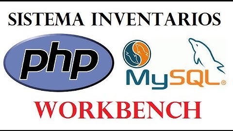 Sistema Inventarios MySql Workbench - PHP - Video 5