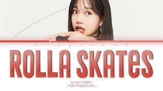 Jo Yuri (조유리) - Rolla Skates Lyrics (Han/Rom/Eng/Color Coded/Lyrics/가사) | bingsoosh