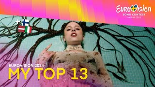 Eurovision 2024: My Top 13 [NEW: 🇫🇮🇮🇹🇱🇻]