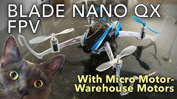 Blade Nano QX FPV with Micro Motor Warehouse motors review