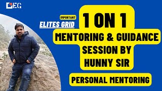 1 to 1 Mentoring & Guidance calls by Hunny Sir | Personal mentoring related to anything & Everything