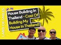 Cost to build my house in Thailand Vlog 0024