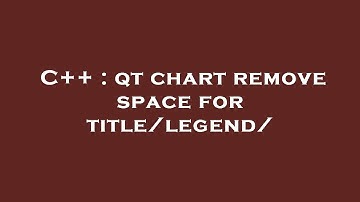 C++ : qt chart remove space for title/legend/