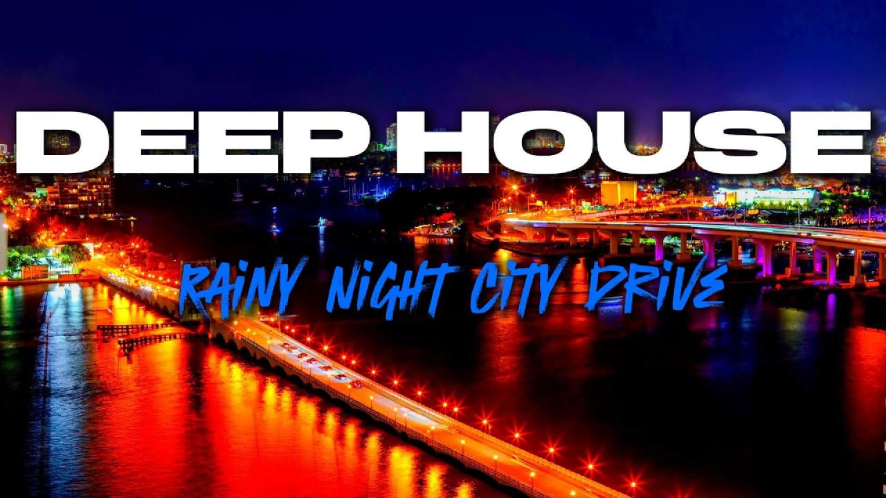 Deep House 2026 • Rainy Night City Drive (Instrumental Mix)
