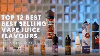 Top 12 Best Selling Vape Juice Flavours Of 2021
