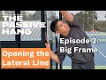 Opening the lateral line of the body episode 2  big frame mobility