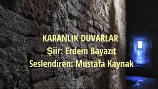 KARANLIK DUVARLAR - Erdem Bayazıt - Mustafa Kaynak #şiir #hüzün Resimi