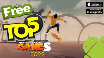 Top 5 Free best Skateboarding Games for Android or ios 2022 - Offline